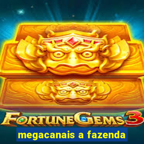 megacanais a fazenda